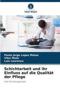 bokomslag Schichtarbeit und ihr Einfluss auf die Qualitt der Pflege