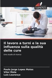 bokomslag Il lavoro a turni e la sua influenza sulla qualit delle cure