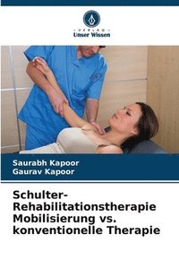 bokomslag Schulter-Rehabilitationstherapie Mobilisierung vs. konventionelle Therapie