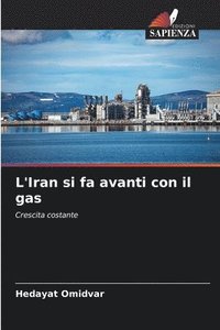 bokomslag L'Iran si fa avanti con il gas