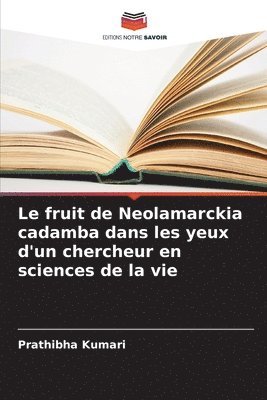 Le fruit de Neolamarckia cadamba dans les yeux d'un chercheur en sciences de la vie 1