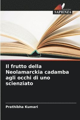 bokomslag Il frutto della Neolamarckia cadamba agli occhi di uno scienziato