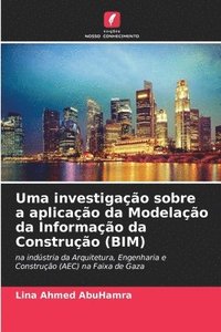 bokomslag Uma investigao sobre a aplicao da Modelao da Informao da Construo (BIM)