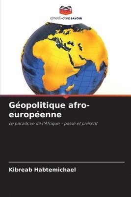 bokomslag Gopolitique afro-europenne