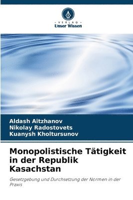 bokomslag Monopolistische Ttigkeit in der Republik Kasachstan