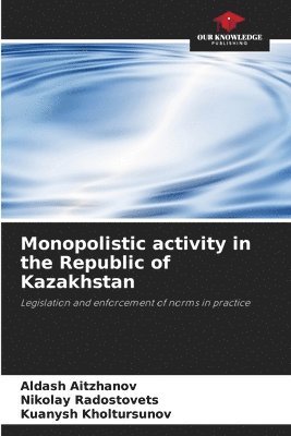 bokomslag Monopolistic activity in the Republic of Kazakhstan