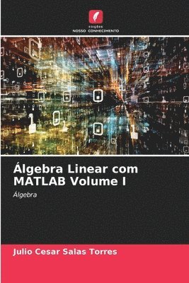 bokomslag lgebra Linear com MATLAB Volume I