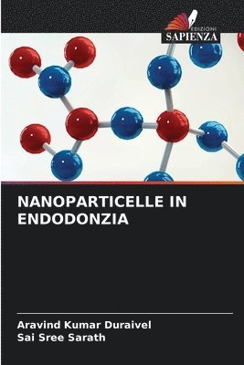 Aravind Kumar Duraivel, Sai Sree Sarath - Nanoparticelle in Endodonzia, Häftad