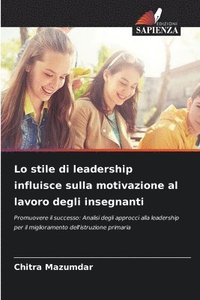 bokomslag Lo stile di leadership influisce sulla motivazione al lavoro degli insegnanti