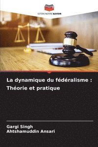 bokomslag La dynamique du fdralisme