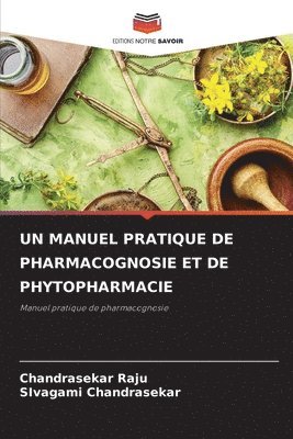 bokomslag Un Manuel Pratique de Pharmacognosie Et de Phytopharmacie