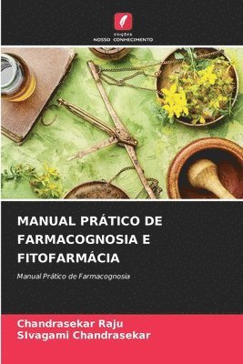 Chandrasekar Raju, Sivagami Chandrasekar - Manual Prático de Farmacognosia E Fitofarmácia, Häftad