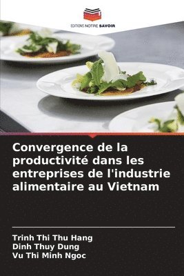 Convergence de la productivit dans les entreprises de l'industrie alimentaire au Vietnam 1