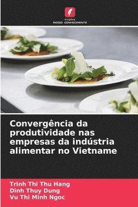 bokomslag Convergncia da produtividade nas empresas da indstria alimentar no Vietname