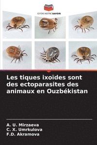 bokomslag Les tiques ixodes sont des ectoparasites des animaux en Ouzbkistan