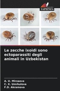 bokomslag Le zecche ixoidi sono ectoparassiti degli animali in Uzbekistan