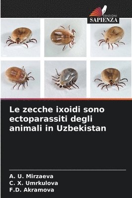 bokomslag Le zecche ixoidi sono ectoparassiti degli animali in Uzbekistan