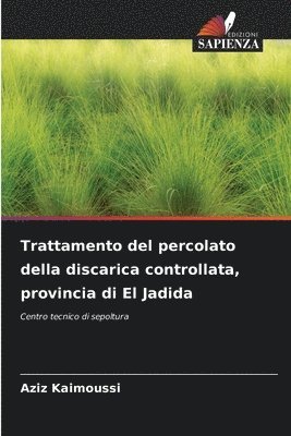 bokomslag Trattamento del percolato della discarica controllata, provincia di El Jadida