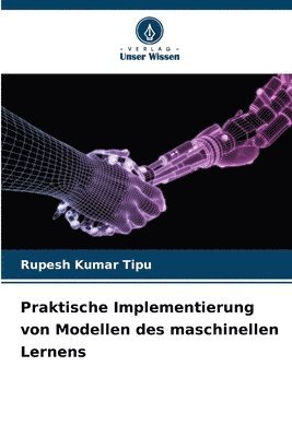 Rupesh Kumar Tipu, RUPESH KUMAR TIPU - Praktische Implementierung von Modellen des maschinellen Lernens, Häftad