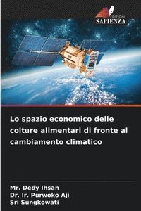 bokomslag Lo spazio economico delle colture alimentari di fronte al cambiamento climatico