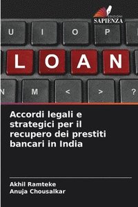 bokomslag Accordi legali e strategici per il recupero dei prestiti bancari in India