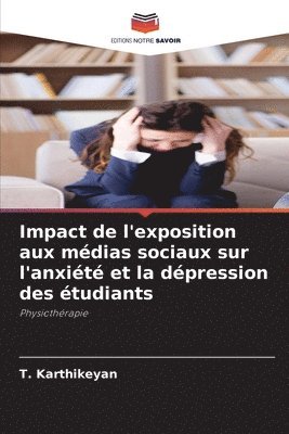 bokomslag Impact de l'exposition aux mdias sociaux sur l'anxit et la dpression des tudiants