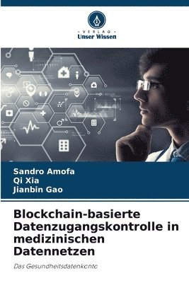 Blockchain-basierte Datenzugangskontrolle in medizinischen Datennetzen 1