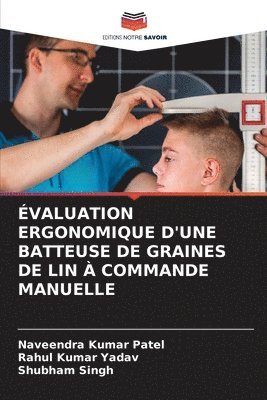 bokomslag valuation Ergonomique d'Une Batteuse de Graines de Lin  Commande Manuelle