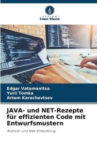 bokomslag JAVA- und NET-Rezepte fr effizienten Code mit Entwurfsmustern