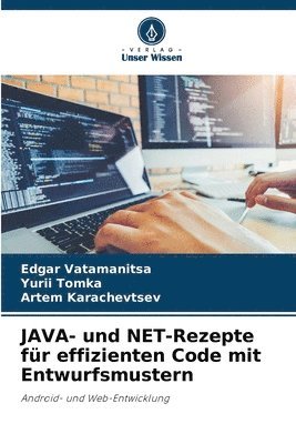 bokomslag JAVA- und NET-Rezepte fr effizienten Code mit Entwurfsmustern