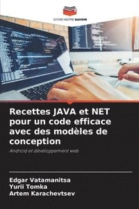 bokomslag Recettes JAVA et NET pour un code efficace avec des modles de conception