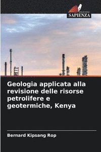 bokomslag Geologia applicata alla revisione delle risorse petrolifere e geotermiche, Kenya