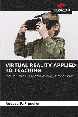 Rebeca F Figueira, Rebeca F. Figueira - Virtual Reality Applied to Teaching, Häftad