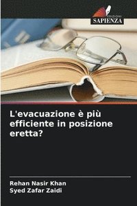 bokomslag L'evacuazione  pi efficiente in posizione eretta?