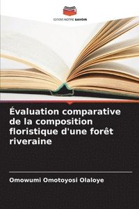 bokomslag valuation comparative de la composition floristique d'une fort riveraine