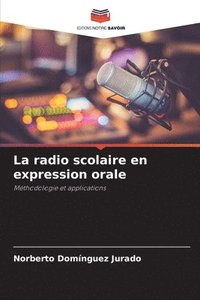 bokomslag La radio scolaire en expression orale