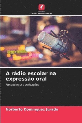 bokomslag A rdio escolar na expresso oral