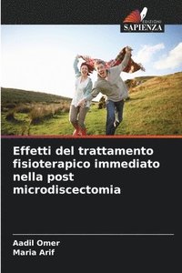 bokomslag Effetti del trattamento fisioterapico immediato nella post microdiscectomia