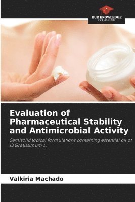 bokomslag Evaluation of Pharmaceutical Stability and Antimicrobial Activity