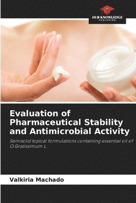 Evaluation of Pharmaceutical Stability and Antimicrobial Activity 1