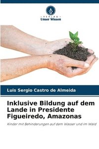 bokomslag Inklusive Bildung auf dem Lande in Presidente Figueiredo, Amazonas