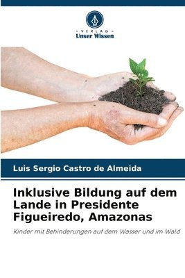 bokomslag Inklusive Bildung auf dem Lande in Presidente Figueiredo, Amazonas