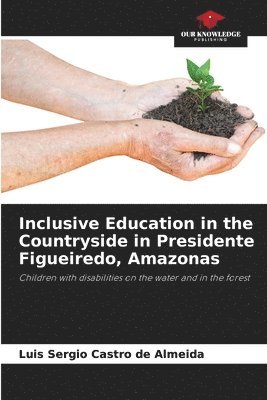 bokomslag Inclusive Education in the Countryside in Presidente Figueiredo, Amazonas