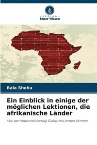 bokomslag Ein Einblick in einige der mglichen Lektionen, die afrikanische Lnder