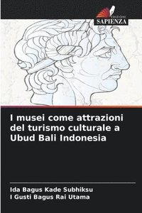 bokomslag I musei come attrazioni del turismo culturale a Ubud Bali Indonesia