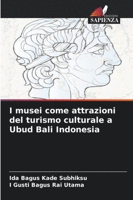 bokomslag I musei come attrazioni del turismo culturale a Ubud Bali Indonesia