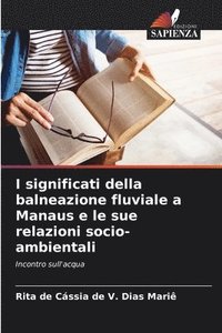 bokomslag I significati della balneazione fluviale a Manaus e le sue relazioni socio-ambientali