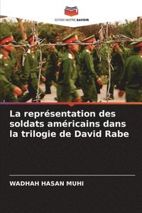 bokomslag La reprsentation des soldats amricains dans la trilogie de David Rabe