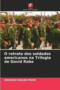 bokomslag O retrato dos soldados americanos na Trilogia de David Rabe