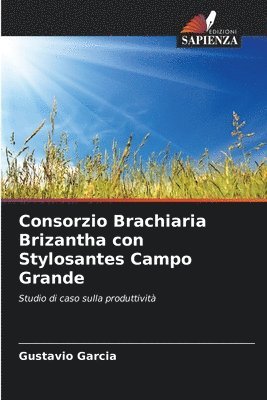 Gustavio Garcia - Consorzio Brachiaria Brizantha con Stylosantes Campo Grande, Häftad